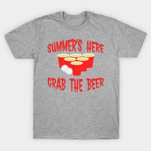 Summer's Here Grab The Beer Pong Design T-Shirt